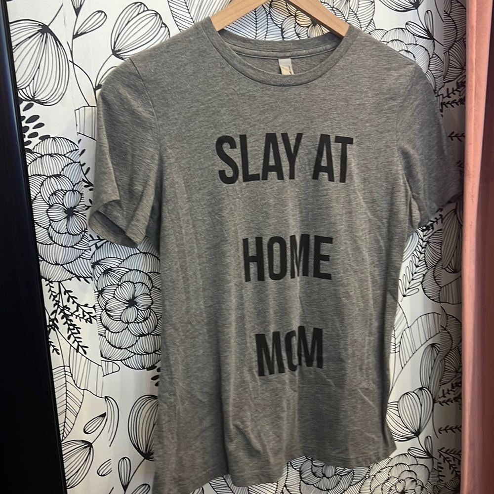 Slay at Home Mom Tee